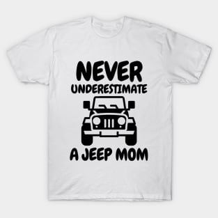 Never underestimate a jeep mom! T-Shirt